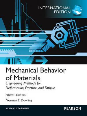 Mechanical Behavior of Materials. Norman E. Dowling