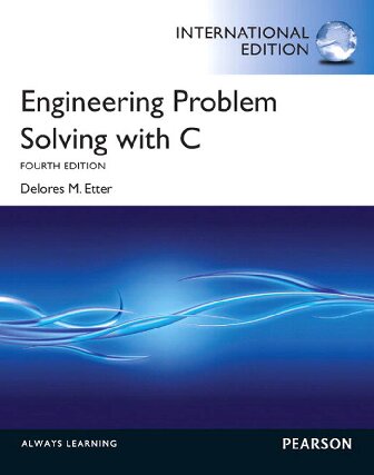 Engineering Problem Solving with C. Delores M. Etter