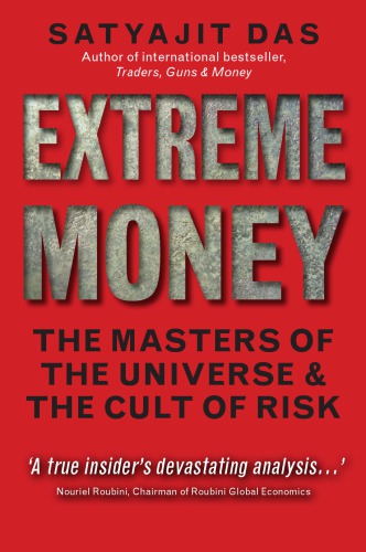 Extreme money : masters of the universe and the cult of risk