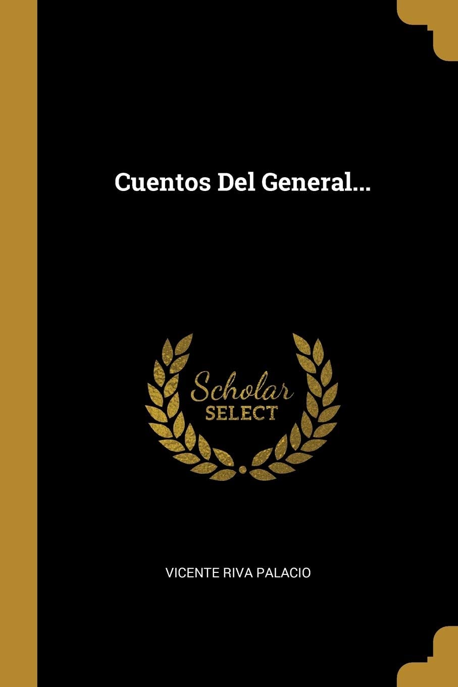 Cuentos Del General... (Spanish Edition)