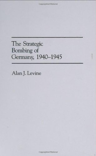 The Strategic Bombing of Germany, 1940-1945