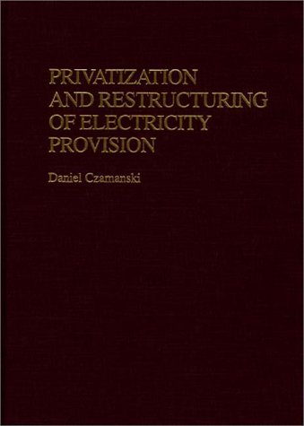 Privatization and Restructuring of Electricity Provision