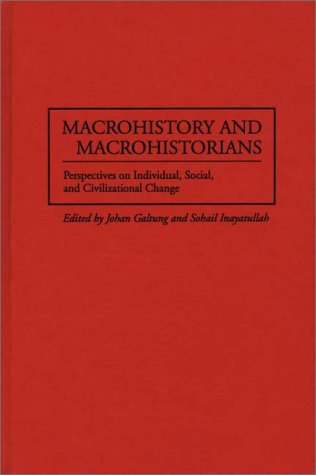 Macrohistory And Macrohistorians