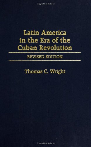 Latin America in the Era of the Cuban Revolution, 2nd Edition