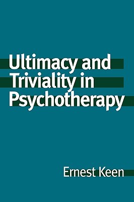 Ultimacy and Triviality in Psychotherapy