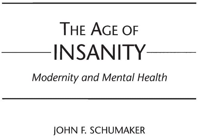 The Age of Insanity: Modernity and Mental Health