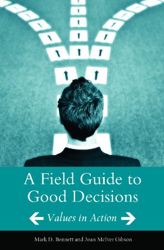 A Field Guide to Good Decisions