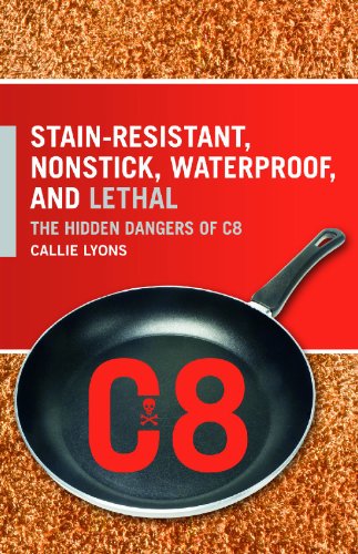 Stain-Resistant, Nonstick, Waterproof, and Lethal