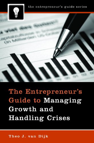 The Entrepreneur's Guide to Managing Growth and Handling Crises