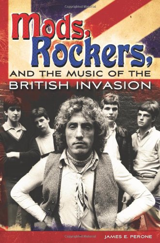 Mods, Rockers, and the Music of the British Invasion