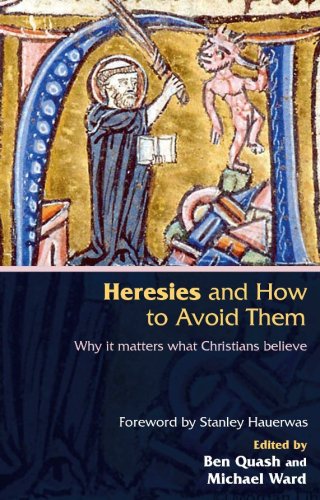 Heresies And How To Avoid Them