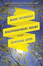 Disappointment, Doubt and Other Spiritual Gifts