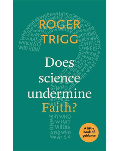 Does Science Undermine Faith? : a Little Book Of Guidance.