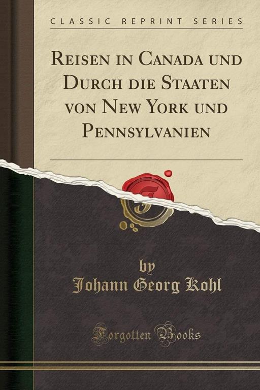 Reisen in Canada und Durch die Staaten von New York und Pennsylvanien (Classic Reprint) (German Edition)