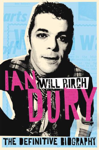 Ian Dury: The Definitive Biography