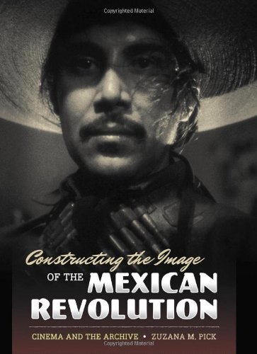 Constructing the Image of the Mexican Revolution