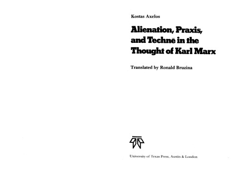 Alienation, Praxis, and Techne in the Thought of Karl Marx