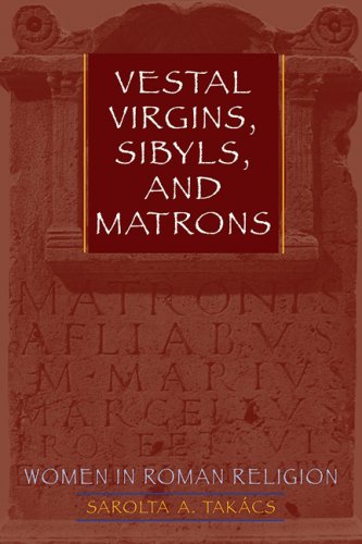 Vestal virgins, sibyls, and matrons : women in Roman religion