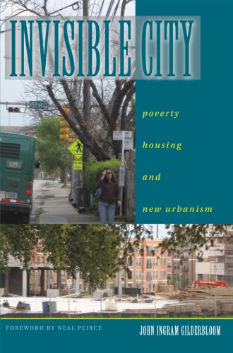 Invisible City : Poverty, Housing, and New Urbanism.