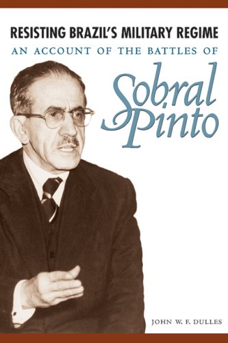 Resisting Brazil's military regime : an account of the battles of Sobral Pinto