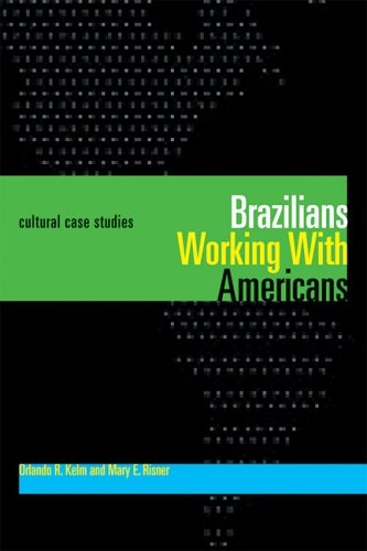 Brazilians Working With Americans/Brasileiros que trabalham com americanos [Portuguese on title page only] : Cultural Case Studies/Estudos de casos culturais