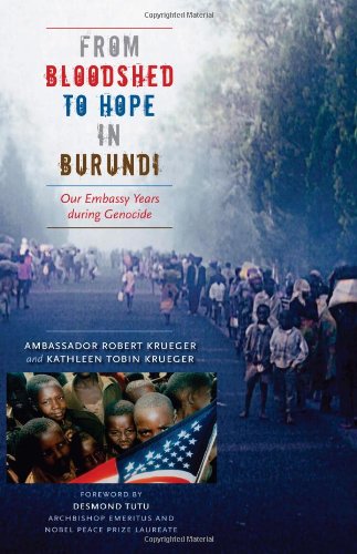 From bloodshed to hope in Burundi : our embassy years during genocide