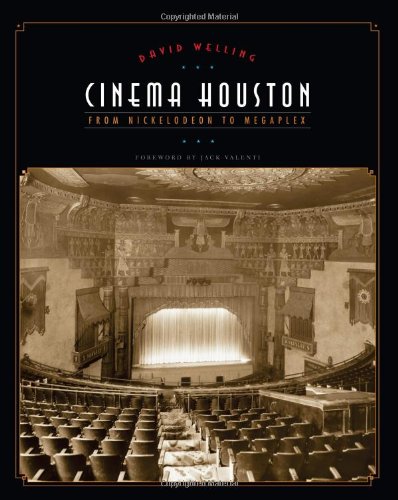 Cinema Houston : From Nickelodeon to Megaplex.