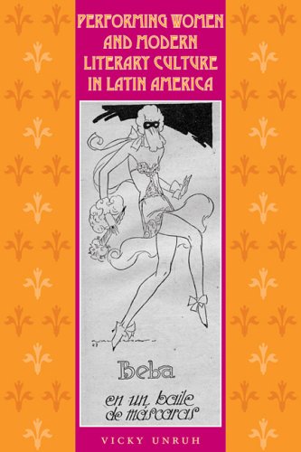 Performing Women and Modern Literary Culture in Latin America : Intervening Acts.