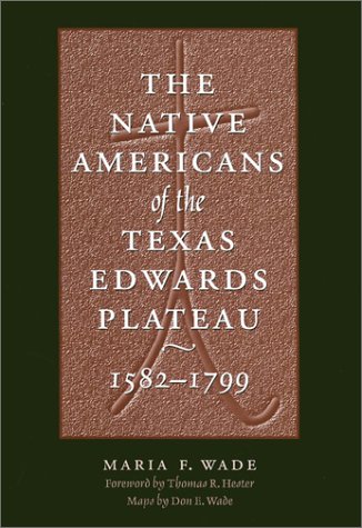 The Native Americans of the Texas Edwards Plateau, 1582-1799