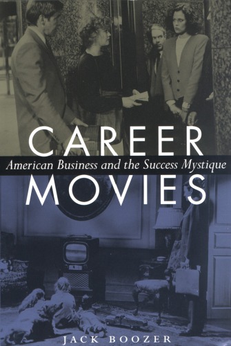 Career Movies : American Business and the Success Mystique