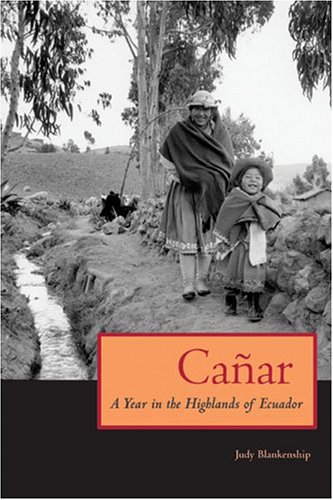 Cañar : a Year in the Highlands of Ecuador.