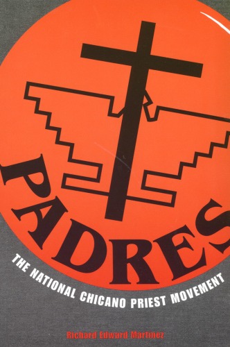 Padres : The National Chicano Priest Movement.