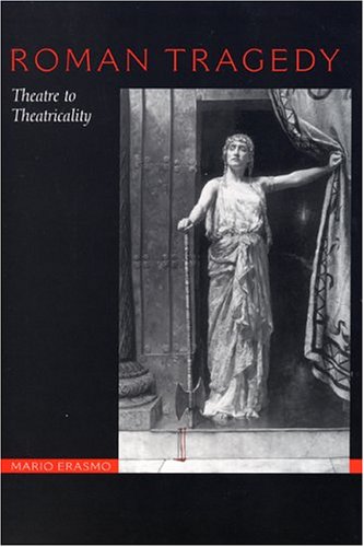 Roman tragedy : theatre to theatricality