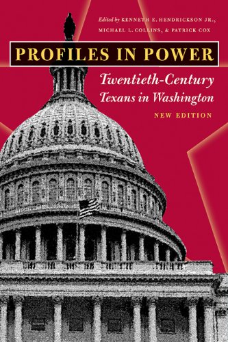 Profiles in power : twentieth-century Texans in Washington