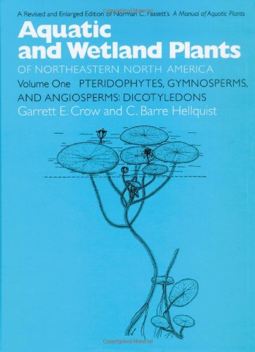 Aquatic and Wetland Plants of Northeastern North America, Volume I