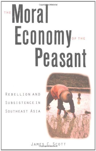 The Moral Economy of the Peasant