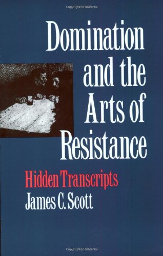 Domination and the Arts of Resistance