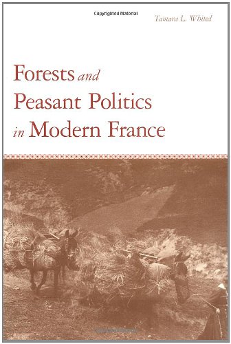 Forests and Peasant Politics in Modern France