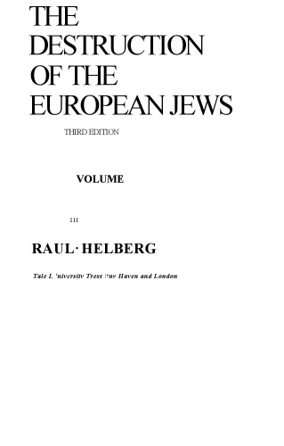 The Destruction of the European Jews, 3 Volume Set (Third Edition)