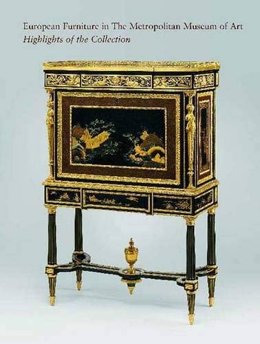 European Furniture in the Metropolitan Museum of Art: Highlights of the Collection