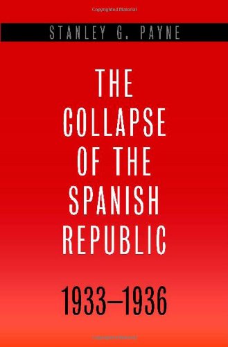 The Collapse of the Spanish Republic, 1933-1936
