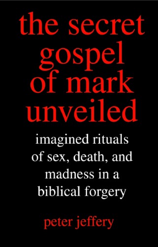 The Secret Gospel of Mark Unveiled