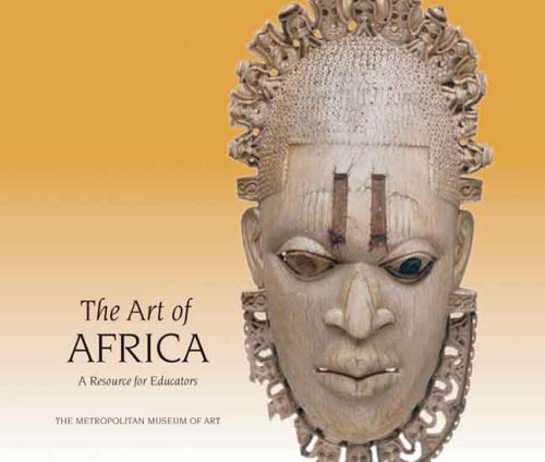 The Art of Africa: A Resource for Educators (Metropolitan Museum of Art Publications)