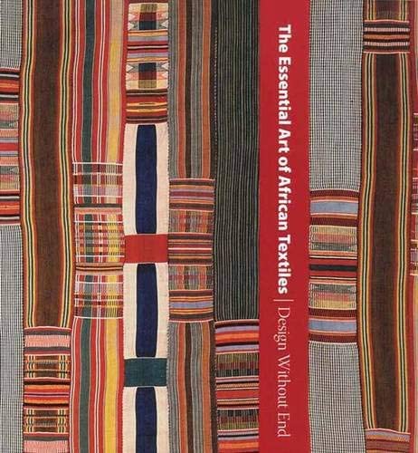 The Essential Art of African Textiles: Design Without End