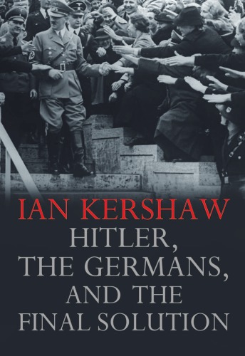 Hitler, the Germans, and the Final Solution