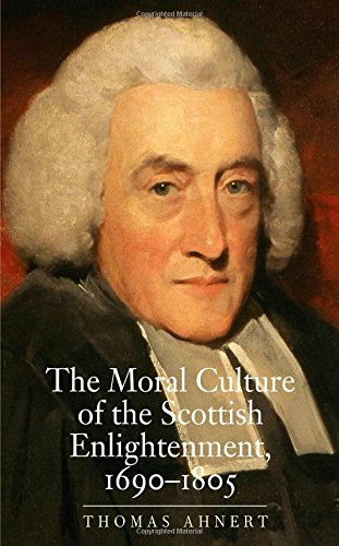 The Moral Culture of the Scottish Enlightenment