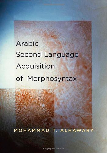 Arabic Second Language Acquisition of Morphosyntax