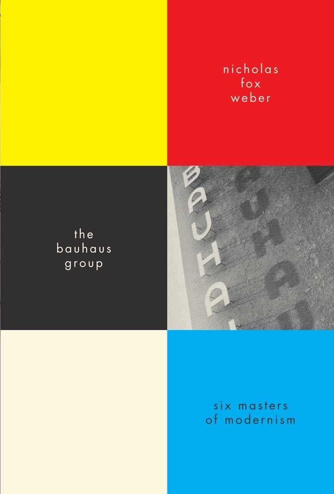 The Bauhaus Group: Six Masters of Modernism