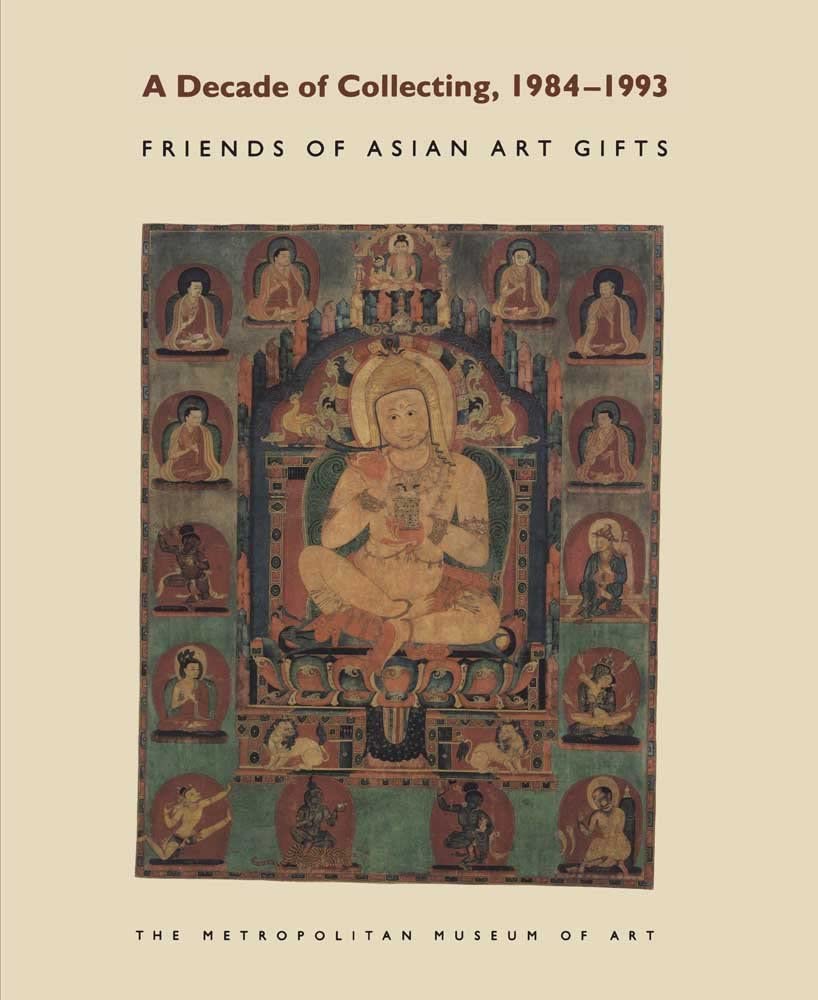 A Decade of Collecting, 1984-1993: Friends of Asian Art Gifts