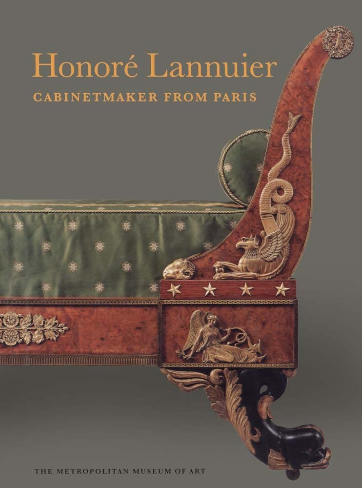 Honor&eacute; Lannuier, Cabinetmaker from Paris: The Life and Work of a French &Eacute;b&eacute;niste in Federal New York